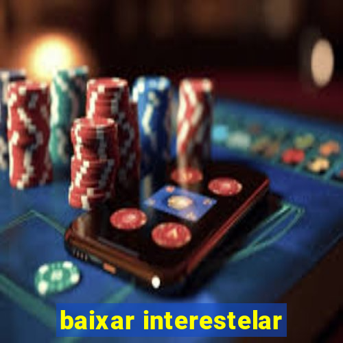 baixar interestelar